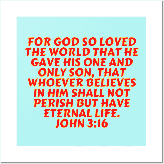 Bible Verse John 3:16 Wall Art by Prayingwarrior